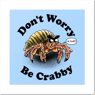 Don't Worry, Be Crabby Posters and Art